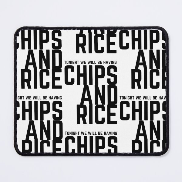 Item preview, Tonight we will be having chips and rice designed and sold by 133DandC.
