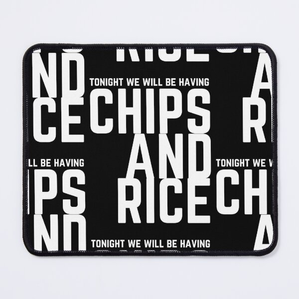 Item preview, Tonight we will be having chips and rice designed and sold by 133DandC.