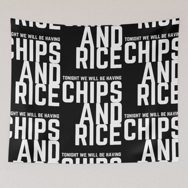 Item preview, Tonight we will be having chips and rice designed and sold by 133DandC.