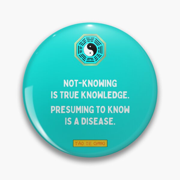 Item preview, Not-knowing Is True Knowledge. Presuming To Know Is A Disease - Tao te ching - Lao Tzu designed and sold by Primalidentity.