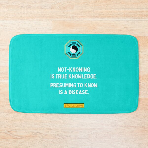 Item preview, Not-knowing Is True Knowledge. Presuming To Know Is A Disease - Tao te ching - Lao Tzu designed and sold by Primalidentity.