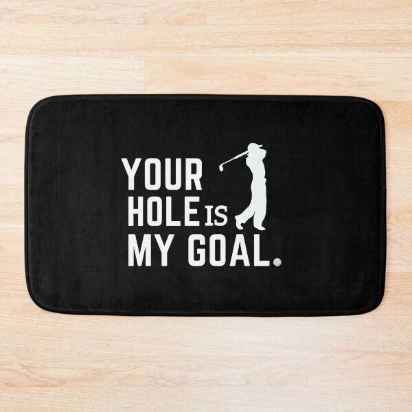 Item preview, Your Hole Is My Goal designed and sold by Elite GolfCompany.