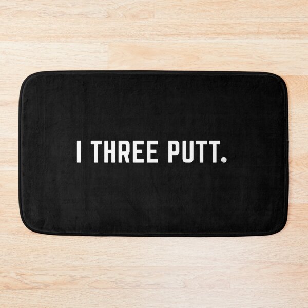 Item preview, I Three Putt designed and sold by Elite GolfCompany.