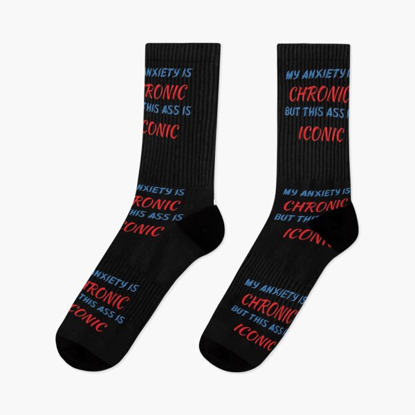 Item preview, My Anxiety Is Chronic But This Ass Is Iconic - Funny Quote designed and sold by designbuck.