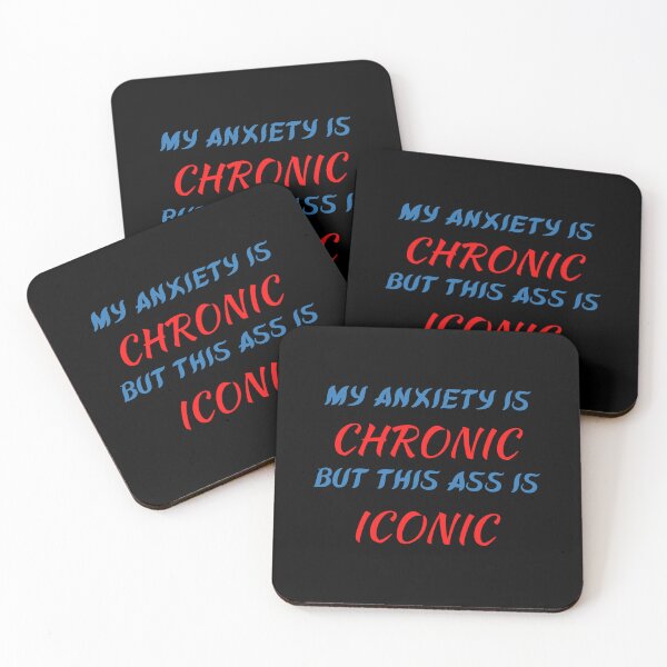 Item preview, My Anxiety Is Chronic But This Ass Is Iconic - Funny Quote designed and sold by designbuck.