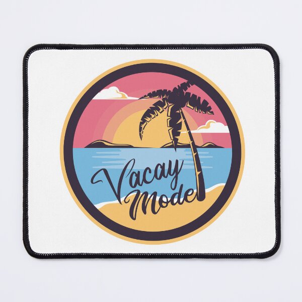 Item preview, Vacay Mode Vacation Mode designed and sold by Wear Universal.