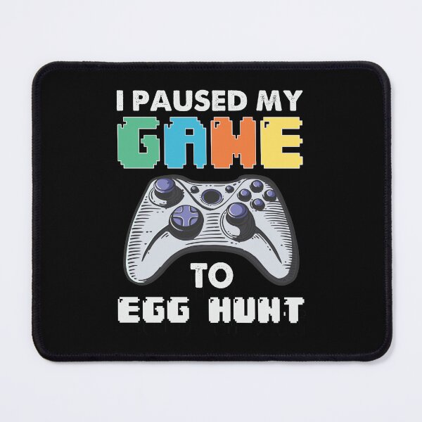 Item preview, Funny Happy Easter Day Paused my Game to Egg Hunt designed and sold by tjred01.