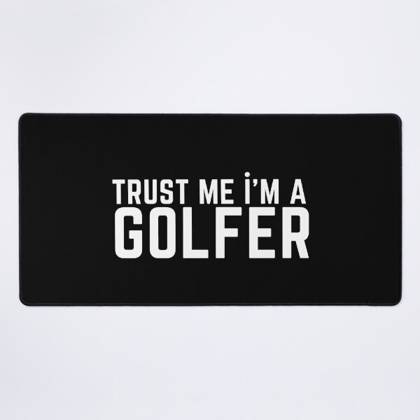 Item preview, Trust Me I'm a Golfer designed and sold by Elite GolfCompany.