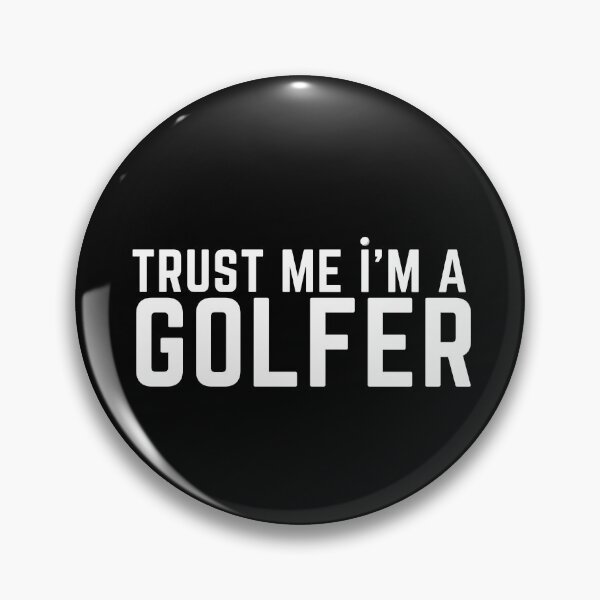 Item preview, Trust Me I'm a Golfer designed and sold by Elite GolfCompany.
