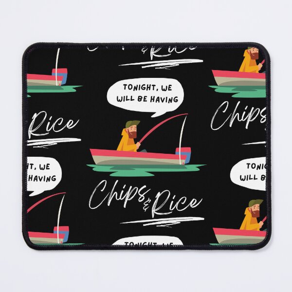 Item preview, Tonight we will be having chips and rice fishing designed and sold by 133DandC.