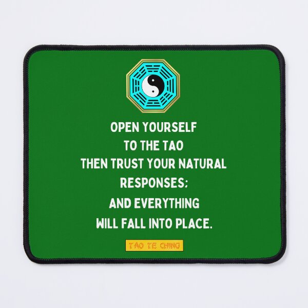 Item preview, Open Yourself To The Tao Then Trust Your Natural Responses And Everything Will Fall Into Place - Tao te ching - Lao Tzu designed and sold by Primalidentity.