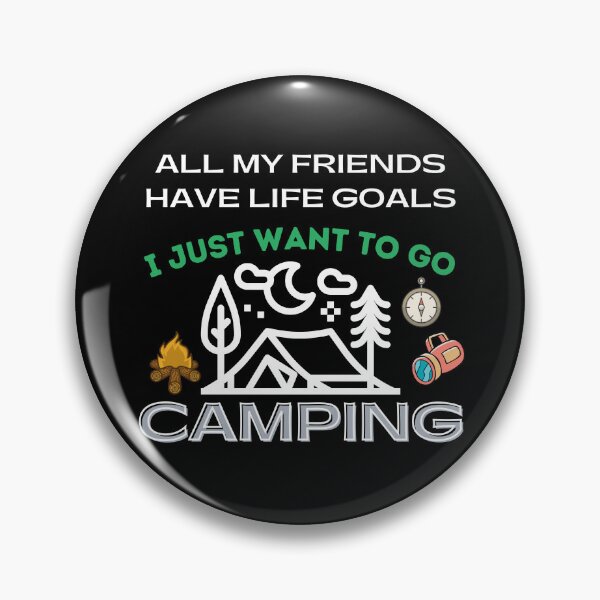 Item preview, All My Friends Have Life Goals I Just Want To Go Camping designed and sold by cadillacmt.