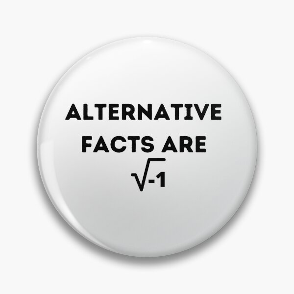 Item preview, Alternative Facts Are square root of negative 1 , Funny Mathematic Quote  designed and sold by Every Pet  Shirts.