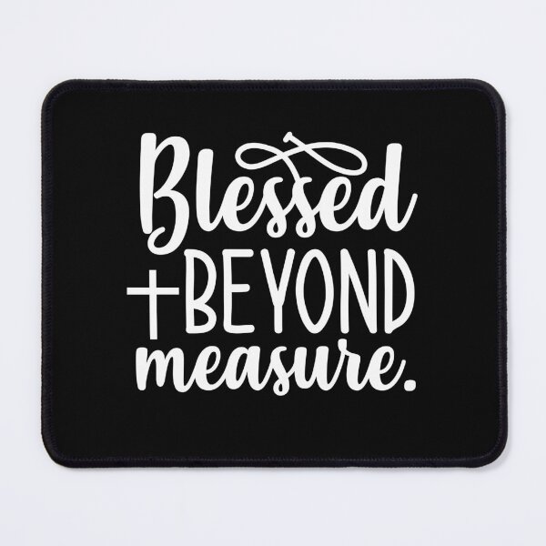 Item preview, Blessed beyond measure designed and sold by Pularts Store.