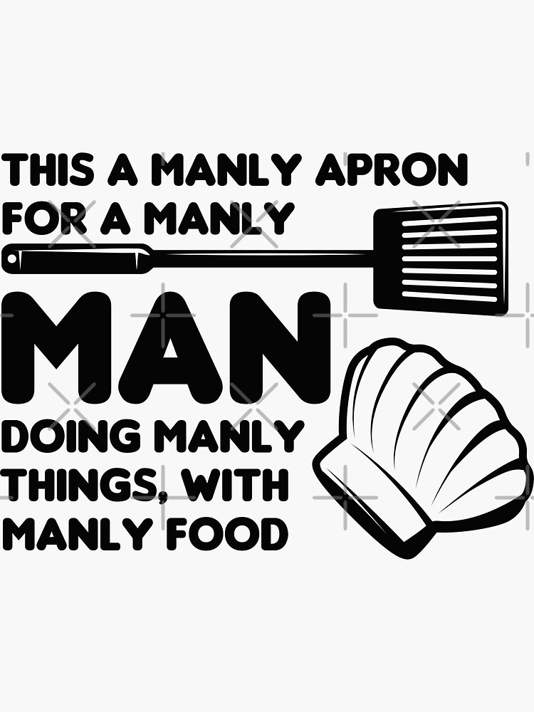 " This Is A Manly Apron For A Manly Man" Sticker for Sale by KitchenVip