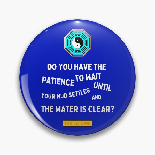 Item preview, Do You Have The Patience To Wait Until Your Mud Settles And The Water Is Clear - Tao te ching - Lao Tzu designed and sold by Primalidentity.