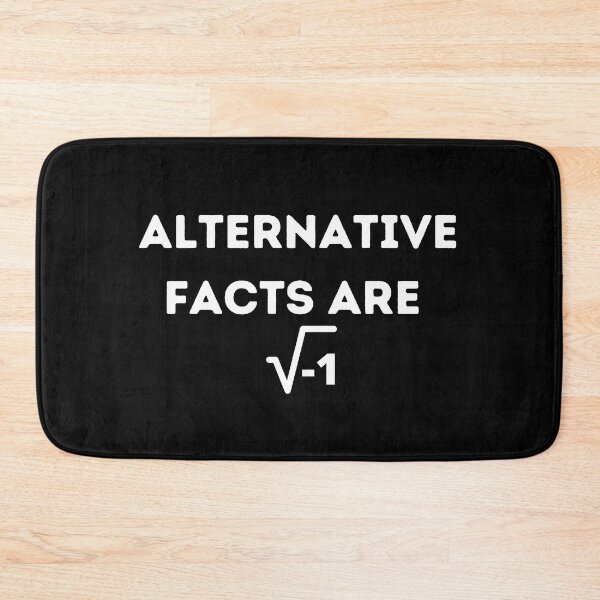 Item preview,  Alternative Facts Are square root of negative 1 , Funny Mathematic Quote  designed and sold by Every Pet  Shirts.