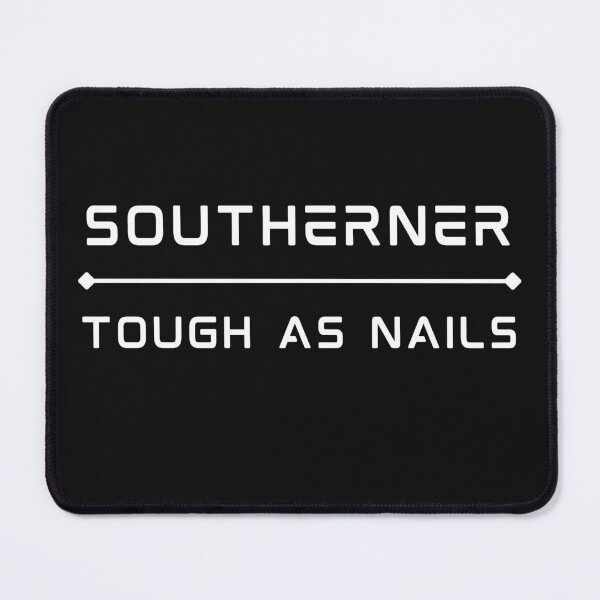 Item preview, Southerner Tough As Nails designed and sold by artistoutfitter.