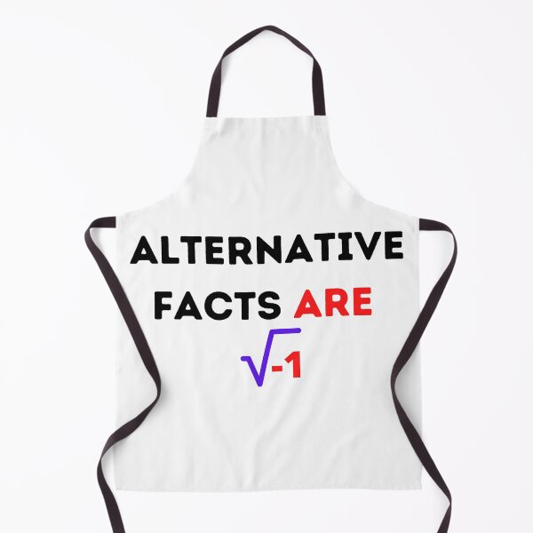 Item preview,  Alternative Facts Are square root of negative 1 , Funny Mathematic Quote  designed and sold by Every Pet  Shirts.