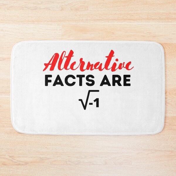 Item preview,  Alternative Facts Are square root of negative 1 , Funny Mathematic Quote  designed and sold by Every Pet  Shirts.