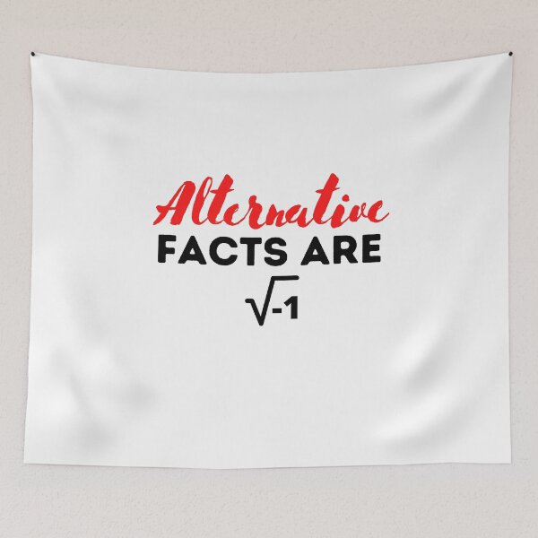 Item preview,  Alternative Facts Are square root of negative 1 , Funny Mathematic Quote  designed and sold by Every Pet  Shirts.