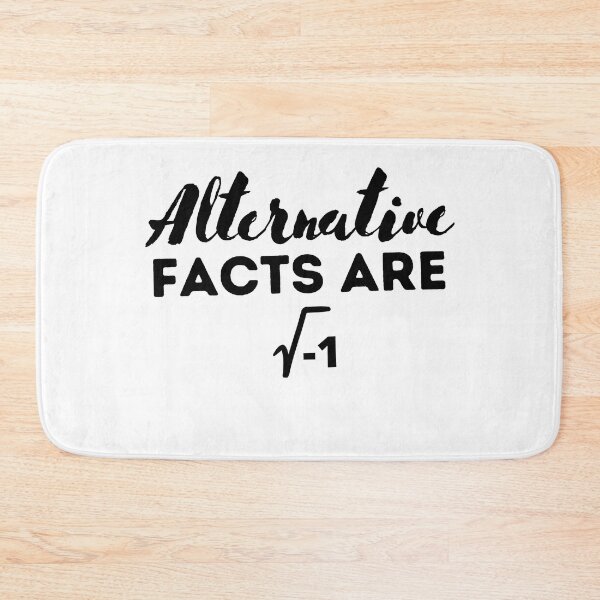 Item preview,  Alternative Facts Are square root of negative 1 , Funny Mathematic Quote  designed and sold by Every Pet  Shirts.