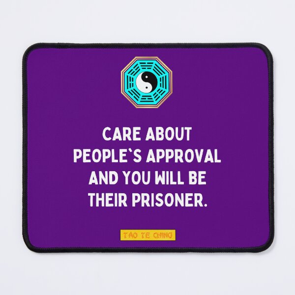 Item preview, Care about people's approval and you will be their prisoner - Tao te ching - Lao Tzu designed and sold by Primalidentity.
