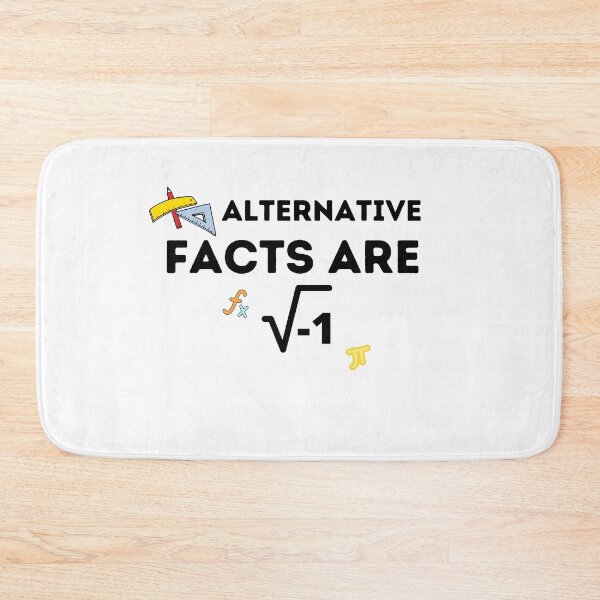 Item preview, Alternative Facts Are square root of negative 1 , Funny Mathematic Quote  designed and sold by Every Pet  Shirts.