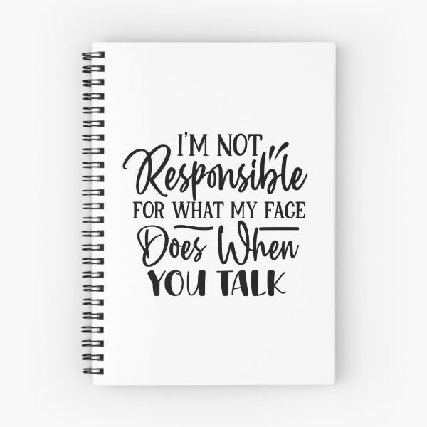 Item preview, I Am Not Responsible For What My Face Does When You Talk designed and sold by RedArtsDesign.