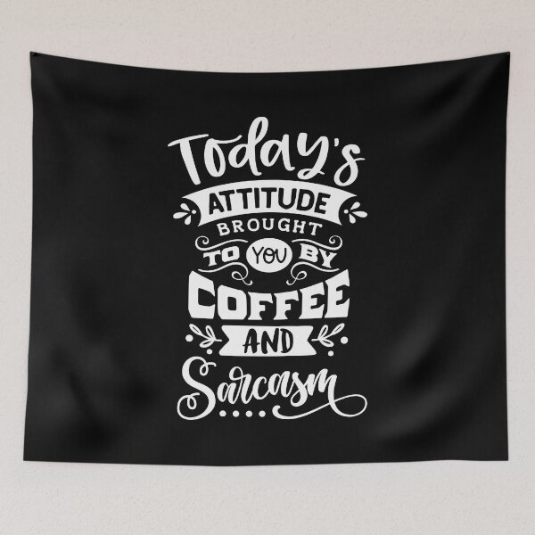 Item preview, Today's Attitude Brought To You By Coffee And Sarcasm designed and sold by AmazingViews.