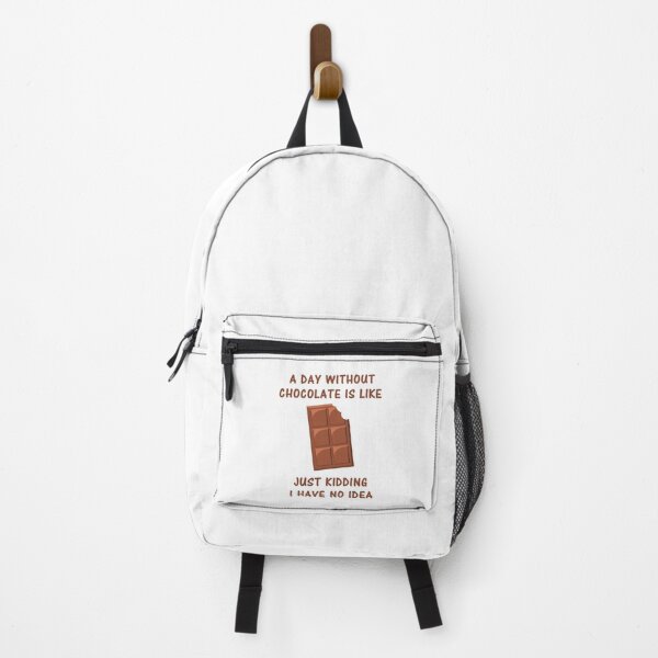 Item preview, A Day Without Chocolate Is like Just Kidding I Have No Idea designed and sold by Simo200.