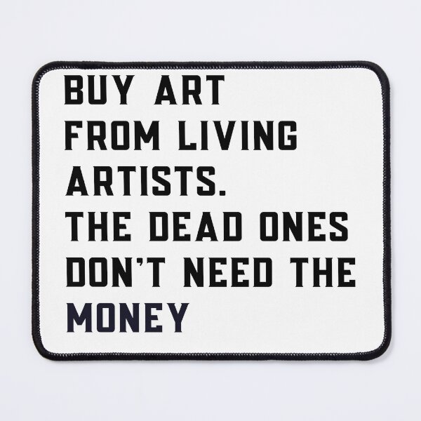 Item preview, Buy Art From Living Artists. The Dead Ones Don't Need The Money.  designed and sold by BuyIrishArt.