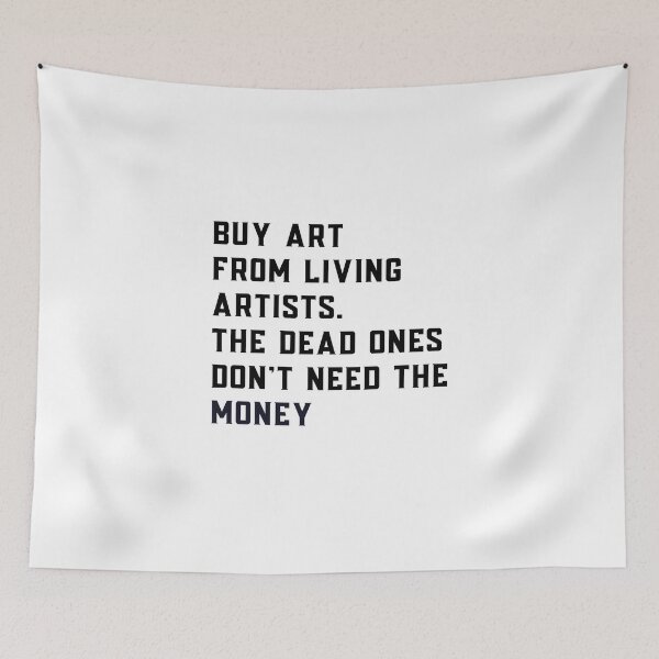 Item preview, Buy Art From Living Artists. The Dead Ones Don't Need The Money.  designed and sold by BuyIrishArt.