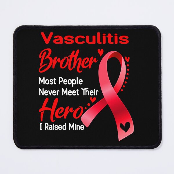 Item preview, Vasculitis Brother Most People Never Meet Their Hero I Raise Mine designed and sold by tenjun16.
