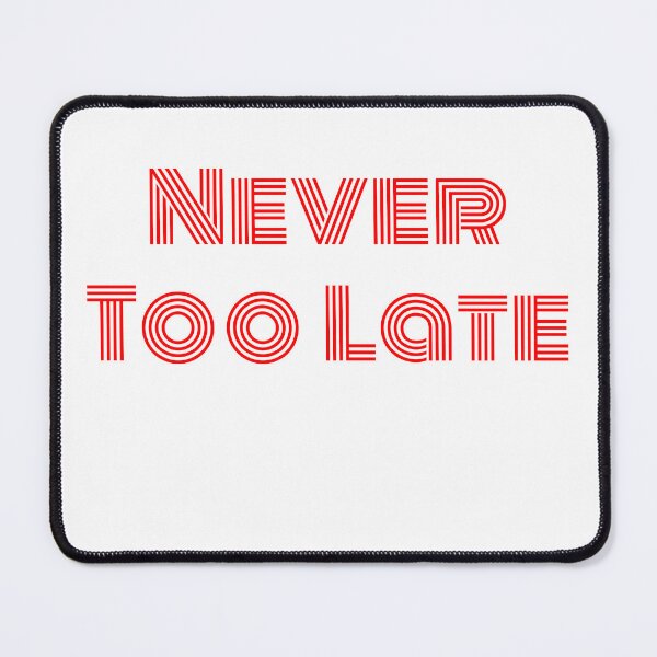 Item preview, Never too late red designed and sold by bamboo00.