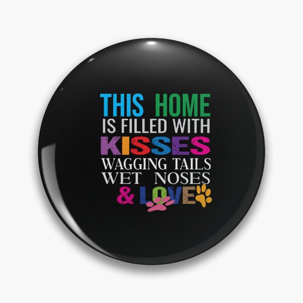Item preview, This Home Is Filled With Kisses Wagging Tails Wet Noses And Love designed and sold by karim82.
