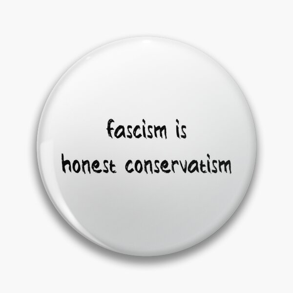 Item preview, Fascism Is Honest Conservatism designed and sold by Balerion6.