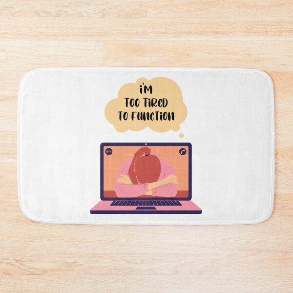 Item preview, I'm too tired to Function - Woman in Videochat designed and sold by Mechanical-Artt.