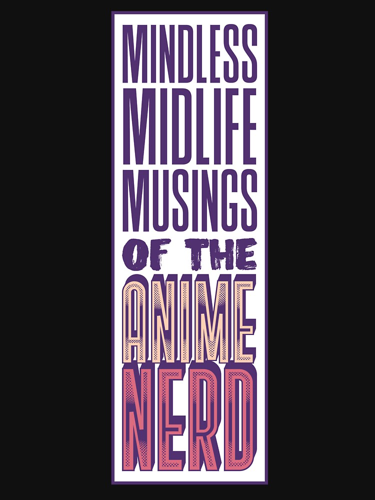 Thumbnail 7 of 7, Active T-Shirt, Mindless Midlife Musings of the Anime Nerd designed and sold by rick-vale.