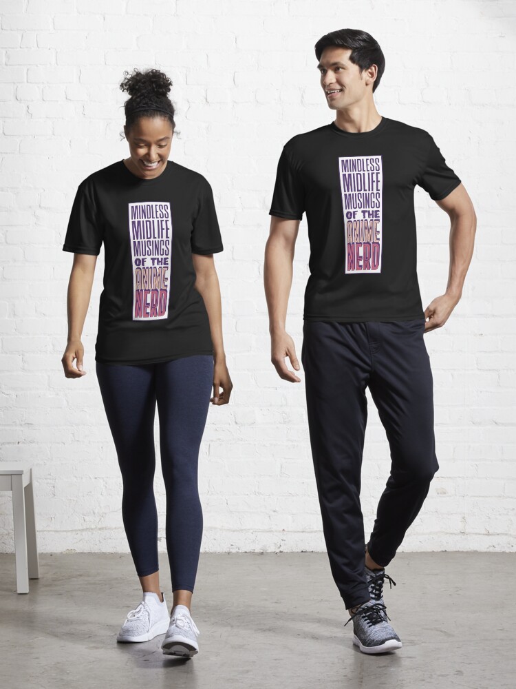 Thumbnail 1 of 7, Active T-Shirt, Mindless Midlife Musings of the Anime Nerd designed and sold by rick-vale.