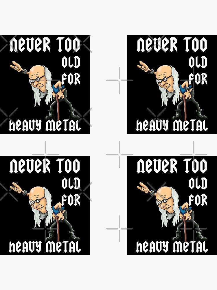 Never too old for heavy metal - classic rock design Sticker for Sale by  Carl Craddock