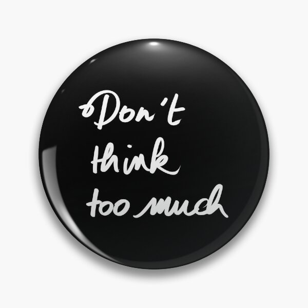 Item preview, don't think too much designed and sold by InmyOwnwords.