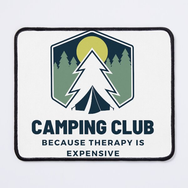Item preview, Camping Club Because Therapy Is Expensive designed and sold by DigitalChickHub.