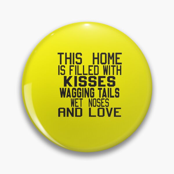Item preview,  This Home Is Filled With Kisses Wagging Tails Wet Noses And Love designed and sold by karim82.