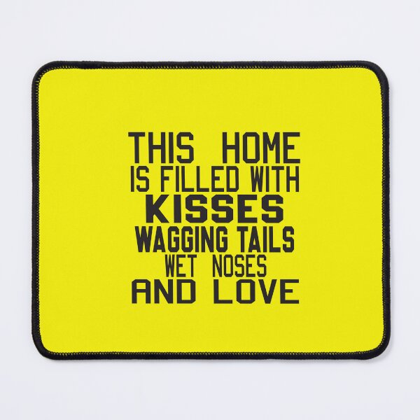 Item preview, This Home Is Filled With Kisses Wagging Tails Wet Noses And Love designed and sold by karim82.