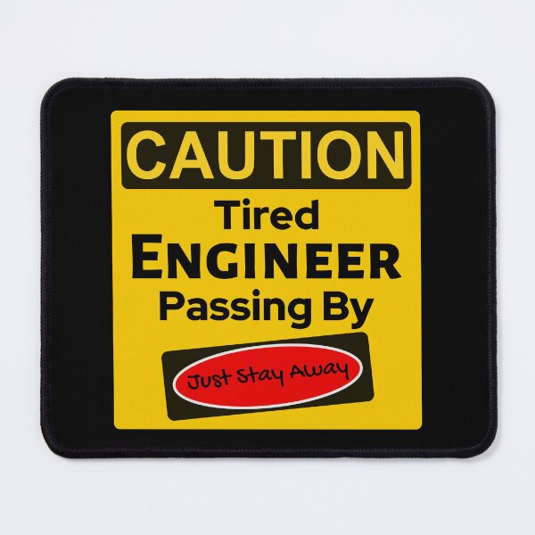 Item preview, Caution Tired Engineer passing by- Funny designed and sold by Randa Ranmania.