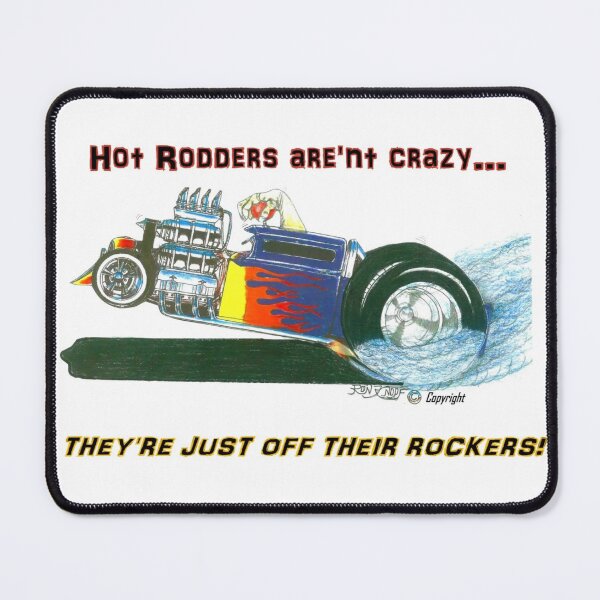 Item preview, Hot Rods    //     Hot Rodders are'nt crazy...they're just off their rockers! designed and sold by Imagin8er.