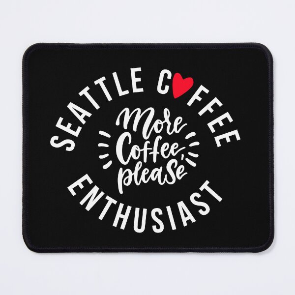 Item preview, Seattle Coffee Enthusiast More Coffee Please designed and sold by Mompreneur and Daughter.