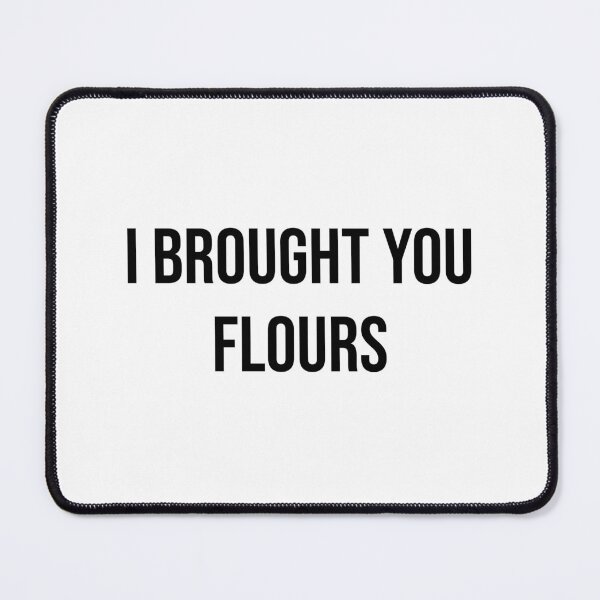 Item preview, I brought you flours designed and sold by RadicalAM.