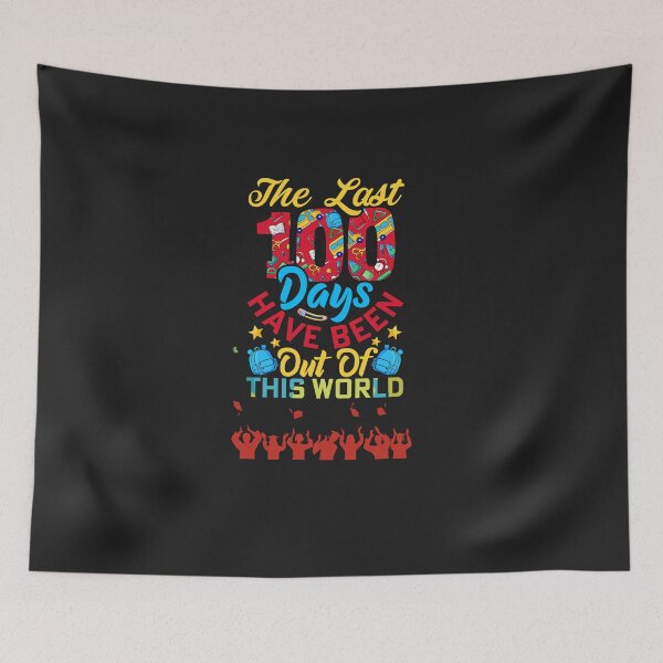 Item preview, The last 100 days have been out of this world designed and sold by KokoDesigns145.